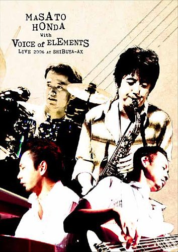 MASATO HONDA with Voice Of Elements LIVE 2006 at Shibuya-AX [DVD][륳]